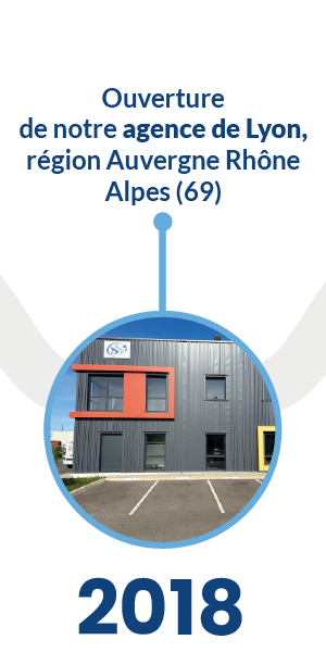 2018 - Ouverture de notre agence de Lyon, région Auvergne Rhône Alpes (69)