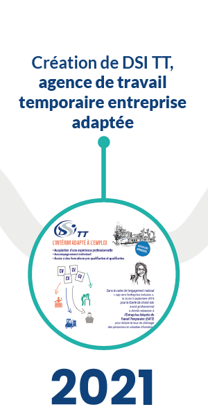 2021 - Création de DSI TT, agence de travail temporaire entreprise adaptée